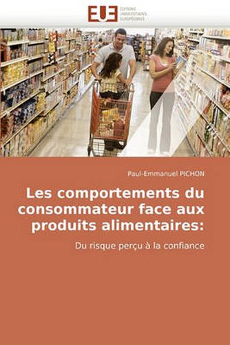 Cover image for Les Comportements Du Consommateur Face Aux Produits Alimentaires