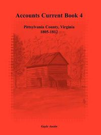 Cover image for Accounts Current Book 4, Pittsylvania County, Virginia, 1805-1812