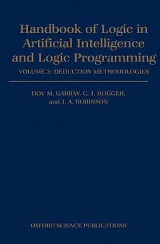 Cover image for Handbook of Logic in Artificial Intelligence and Logic Programming: Volume 2: Deduction Methodologies