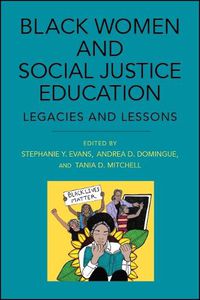 Cover image for Black Women and Social Justice Education: Legacies and Lessons