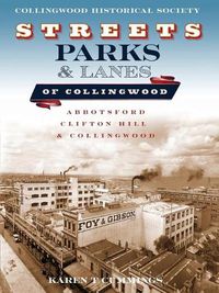 Cover image for Streets, Parks and Lanes of Collingwood: Abbotsford, Clifton Hill and Collingwood