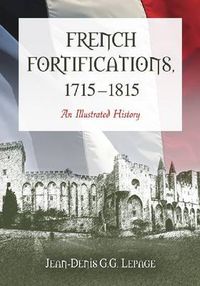 Cover image for French Fortifications, 1715-1815: An Illustrated History