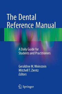 Cover image for The Dental Reference Manual: A Daily Guide for Students and Practitioners