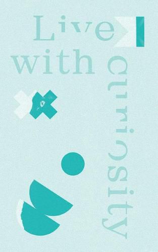 Cover image for Live with Curiosity: Write Now Journal