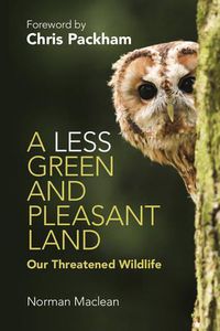 Cover image for A Less Green and Pleasant Land: Our Threatened Wildlife
