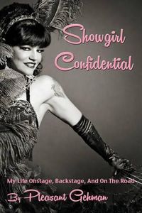 Cover image for Showgirl Confidential: My Life Onstage, Backstage, And On The Road