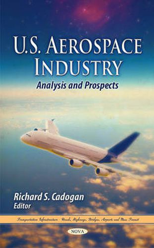 Cover image for U.S. Aerospace Industry: Analysis & Prospects