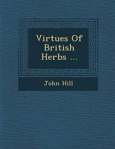 Cover image for Virtues of British Herbs ...