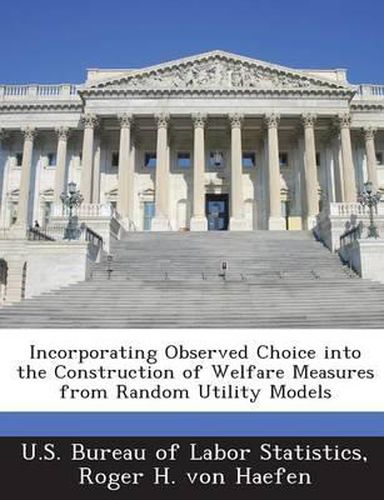 Cover image for Incorporating Observed Choice Into the Construction of Welfare Measures from Random Utility Models