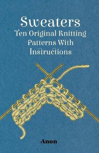 Cover image for Sweaters - Ten Original Knitting Patterns With Instructions