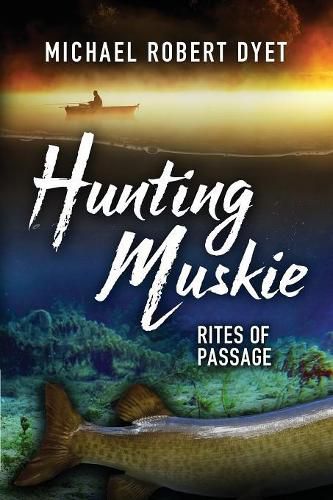 Cover image for Hunting Muskie: Rites of Passage