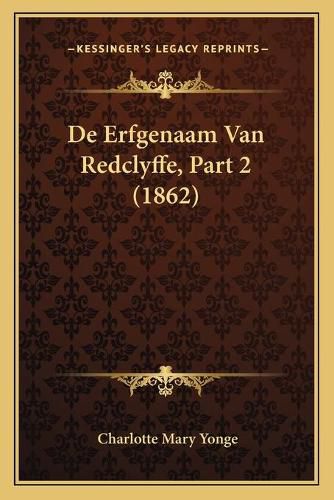 Cover image for de Erfgenaam Van Redclyffe, Part 2 (1862)