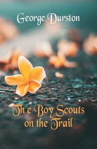 Cover image for The Boy Scouts on the Trail