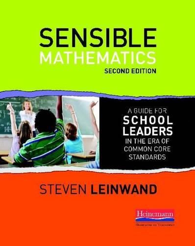 Cover image for Sensible Mathematics Second Edition: A Guide for School Leaders in the Era of Common Core State Standards