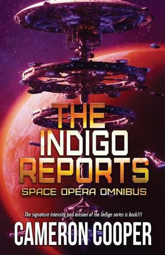 The Indigo Reports: The Space Opera Series Omnibus