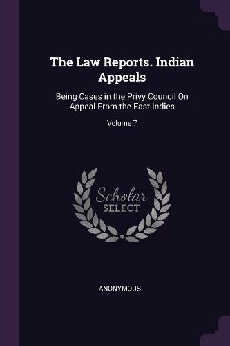 Cover image for The Law Reports. Indian Appeals