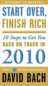 Cover image for Start Over, Finish Rich: 10 Steps to Get You Back on Track in 2010