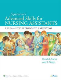 Cover image for Lippincott Advanced Skills for Nursing Assistants: A Humanistic Approach to Caregiving