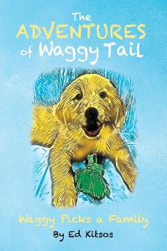 Cover image for The Adventures of Waggy Tail: Waggy Picks a Family