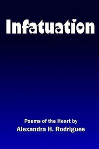 Cover image for Infatuation: Poems of the Heart