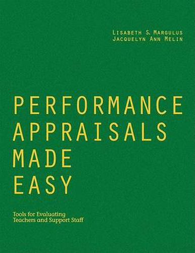 Performance Appraisals Made Easy: Tools for Evaluating Teachers and Support Staff