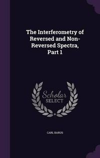Cover image for The Interferometry of Reversed and Non-Reversed Spectra, Part 1