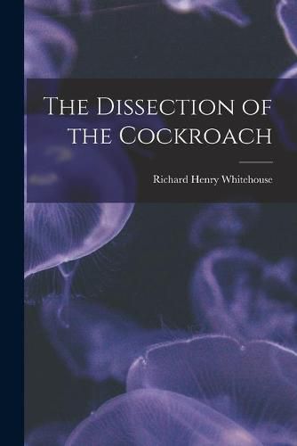 Cover image for The Dissection of the Cockroach