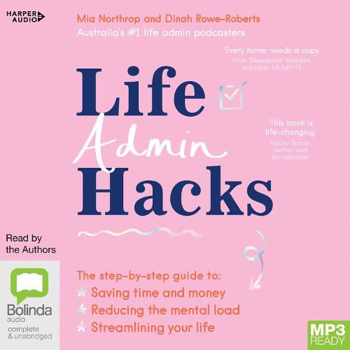 Life Admin Hacks: The step-by-step guide to saving time and money, reducing the mental load and streamlining your life