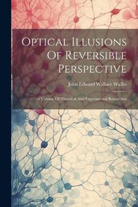 Cover image for Optical Illusions Of Reversible Perspective