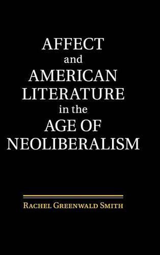 Affect and American Literature in the Age of Neoliberalism