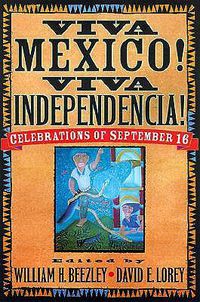 Cover image for AViva MZxico! AViva la Independencia!: Celebrations of September 16