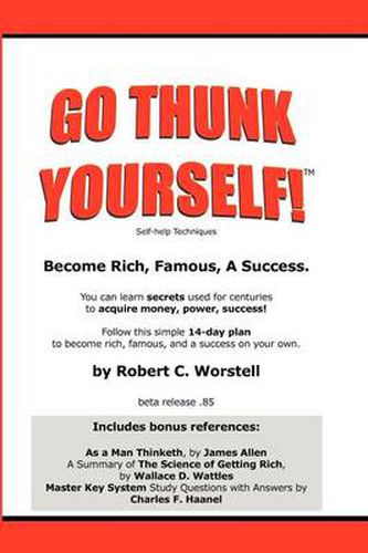 Cover image for Go Thunk Yourself!(TM) - Become Rich, Famous, A Success