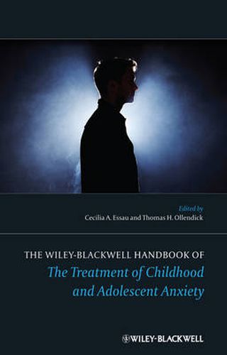 Cover image for The Wiley-Blackwell Handbook of the Treatment of Childhood and Adolescent Anxiety