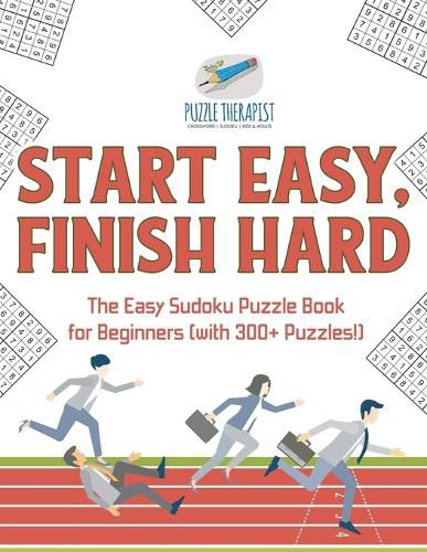 Start Easy, Finish Hard The Easy Sudoku Puzzle Book for Beginners (with 300+ Puzzles!)