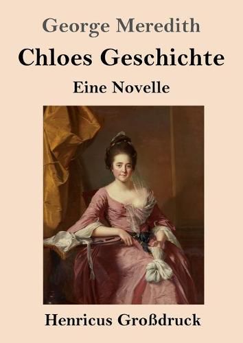 Chloes Geschichte (Grossdruck): Eine Novelle