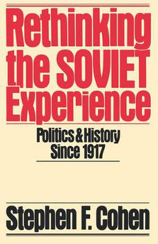 Cover image for Rethinking the Soviet Experience: Politics and History Since 1917