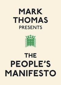 Cover image for Mark Thomas Presents the People's Manifesto