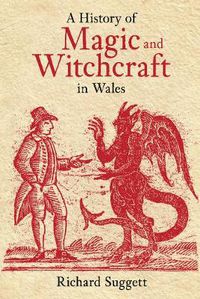 Cover image for A History of Magic and Witchcraft in Wales