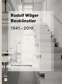 Cover image for Rudolf Wager Baukunstler 1941-2019: Ein Pionier in Vorarlberg