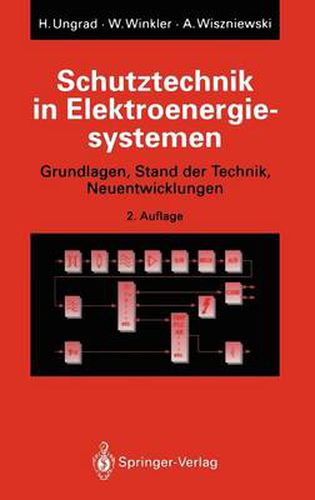 Cover image for Schutztechnik in Elektroenergiesystemen: Grundlagen, Stand der Technik, Neuentwicklungen