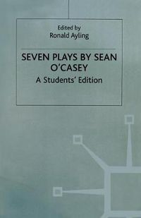 Cover image for Seven Plays By Sean O'casey: A Student's Edition