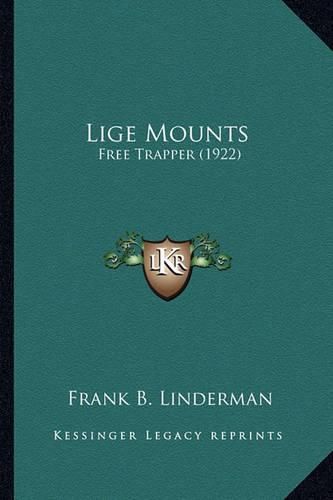 Lige Mounts Lige Mounts: Free Trapper (1922) Free Trapper (1922)