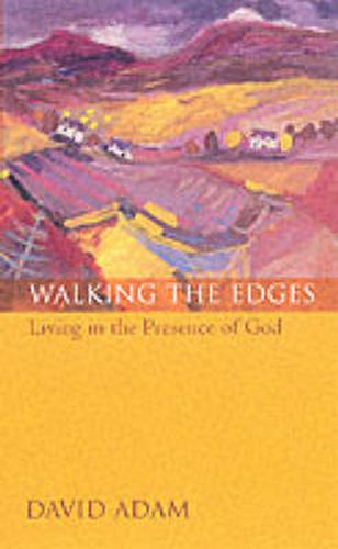 Walking the Edges: Living In The Presence Of God