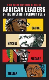 Cover image for African Leaders of the Twentieth Century, Volume 2: Cabral, Machel, Mugabe, Sirleaf