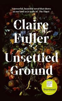 Cover image for Unsettled Ground: Winner of the Costa Novel Award 2021