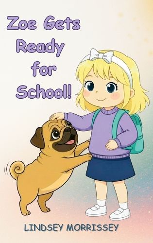 Cover image for Zoe Gets Ready for School!