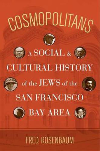 Cover image for Cosmopolitans: A Social and Cultural History of the Jews of the San Francisco Bay Area