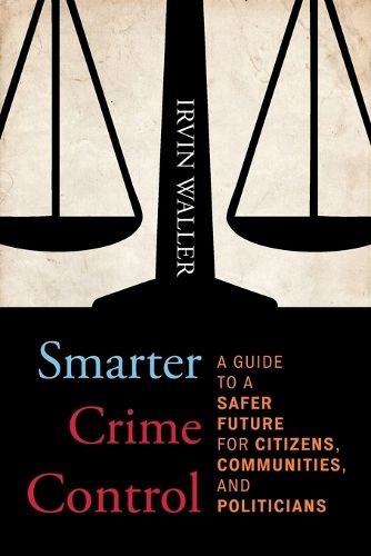 Cover image for Smarter Crime Control: A Guide to a Safer Future for Citizens, Communities, and Politicians