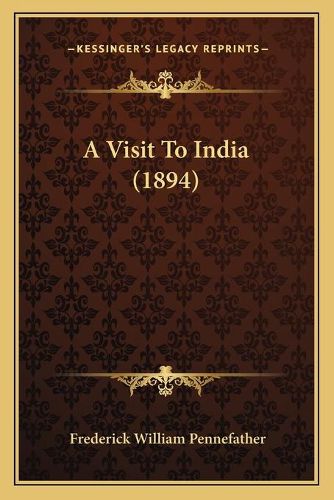 Cover image for A Visit to India (1894)