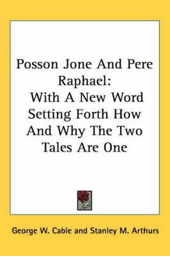 Cover image for Posson Jone and Pere Raphael: With a New Word Setting Forth How and Why the Two Tales Are One